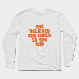 She Believed She Could So She Did in Peach Fuzz Pantone Long Sleeve T-Shirt